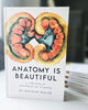 Anatomy is Beautiful: A Collection of Anatomical Art & Poetry Book